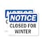 Signmission Closed For Winter OSHA Notice Sign, Plastic, 14in W x 10in L, 2PK OS-2PACK-NS-P-1014-L-10677 - alternate 1